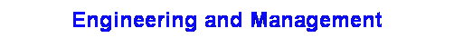 Text Box: Engineering and Management
